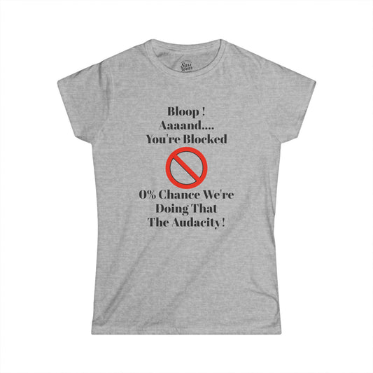 Bloop You're Blocked Women's Softstyle Tee