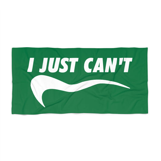 Green I Just Can't  Beach Towel