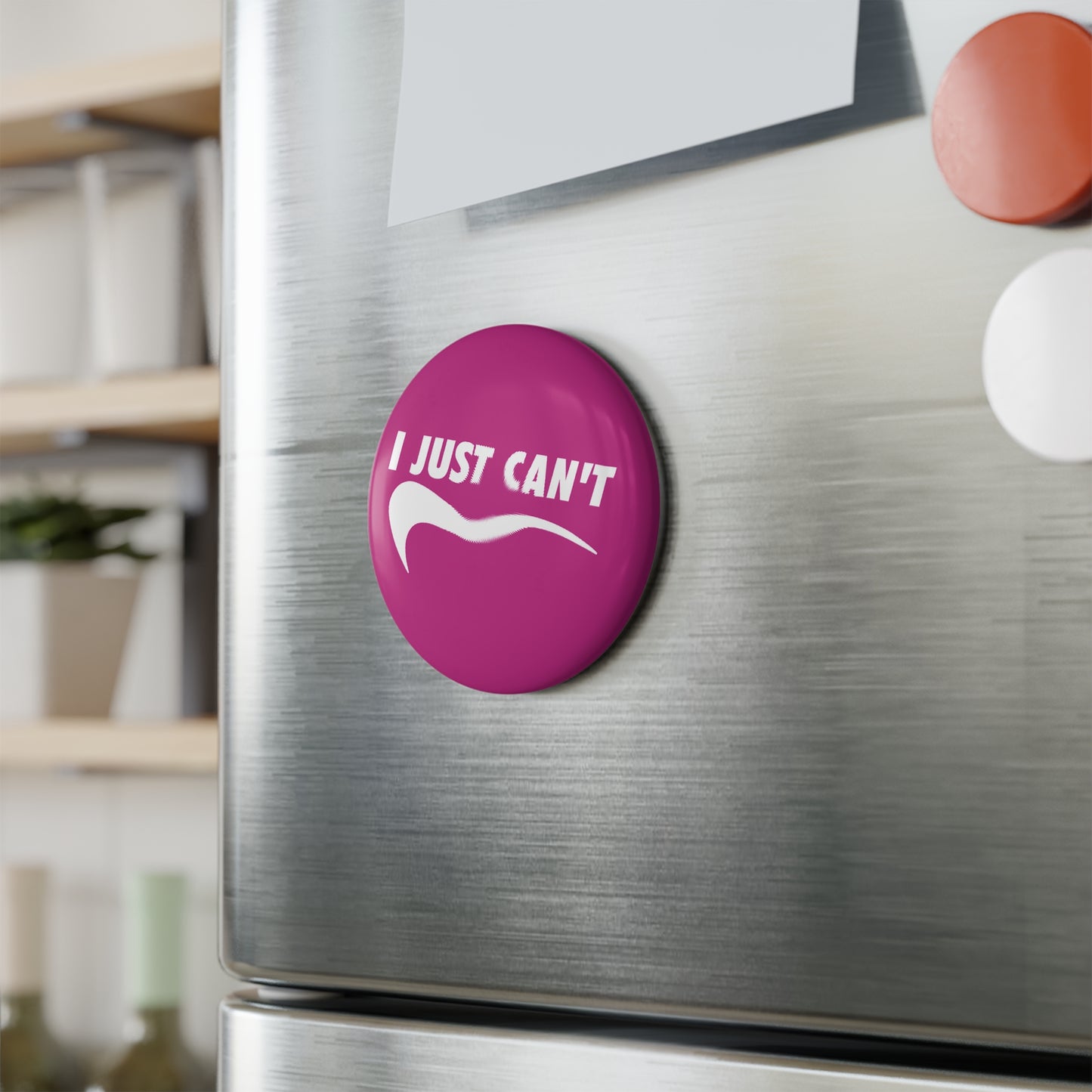 Hot Pink I Just Can't Button Magnet
