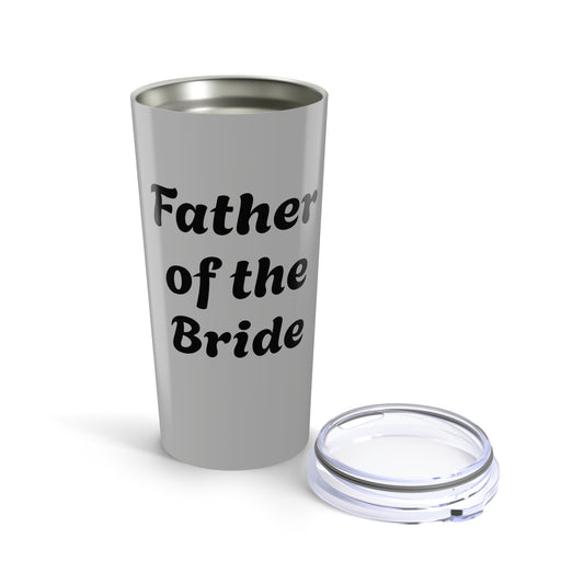 gray Father of the bride Tumbler 20oz
