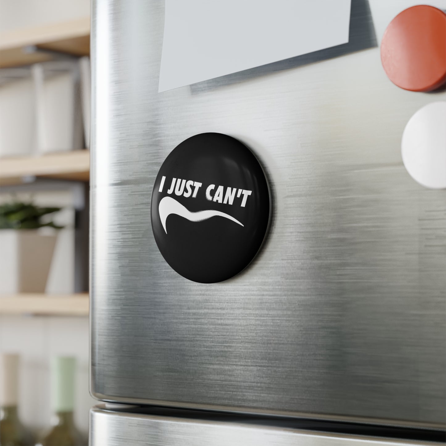 Black I Just Can't Button Magnet
