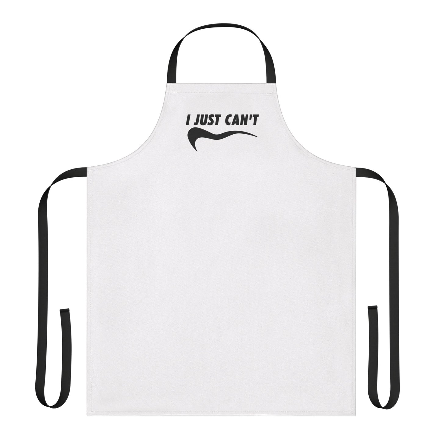 White I just Can't  Apron