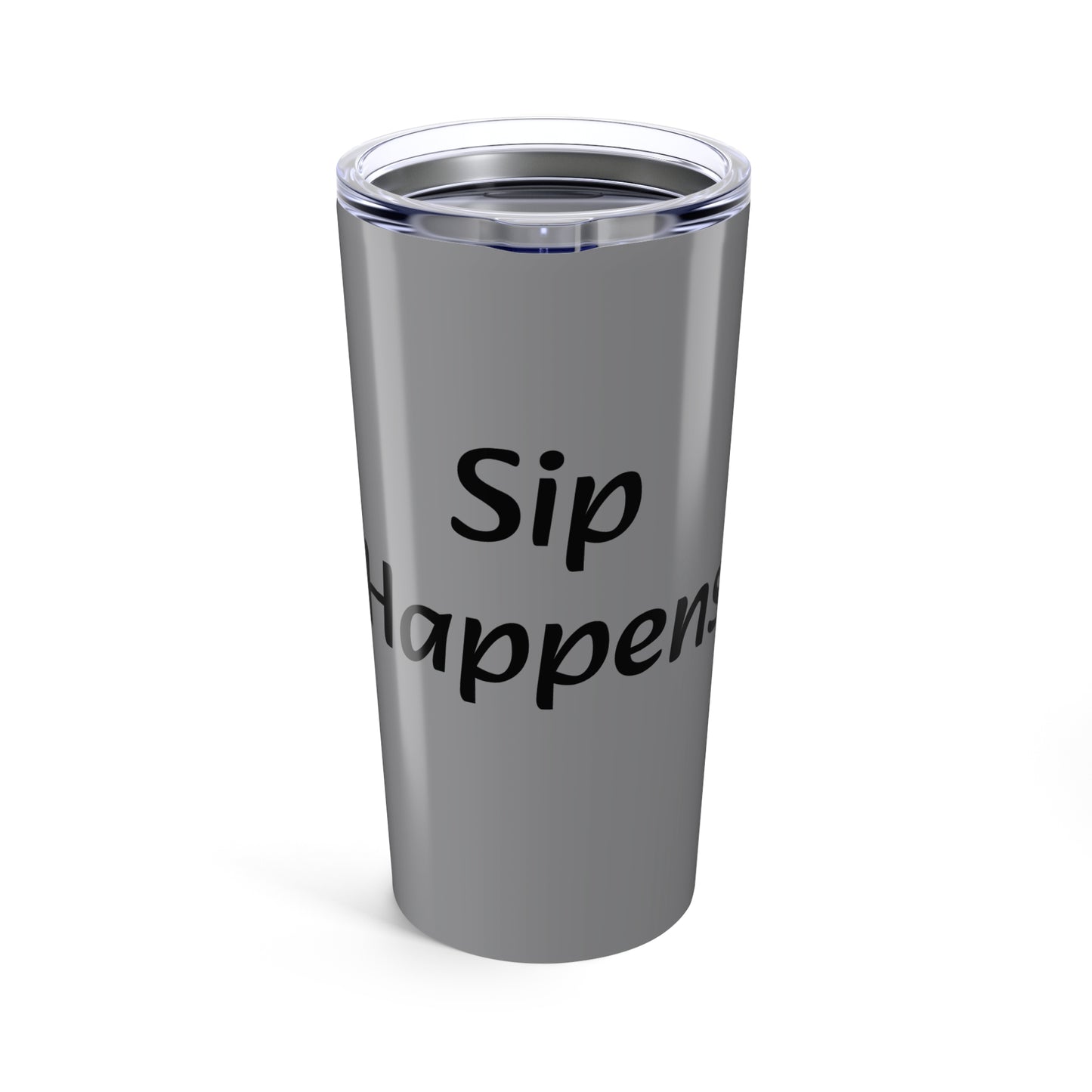 gray Sip happens Tumbler 20oz
