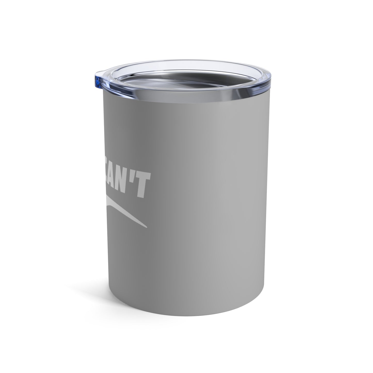 Gray I Just Can't Whiskey/Wine Tumbler