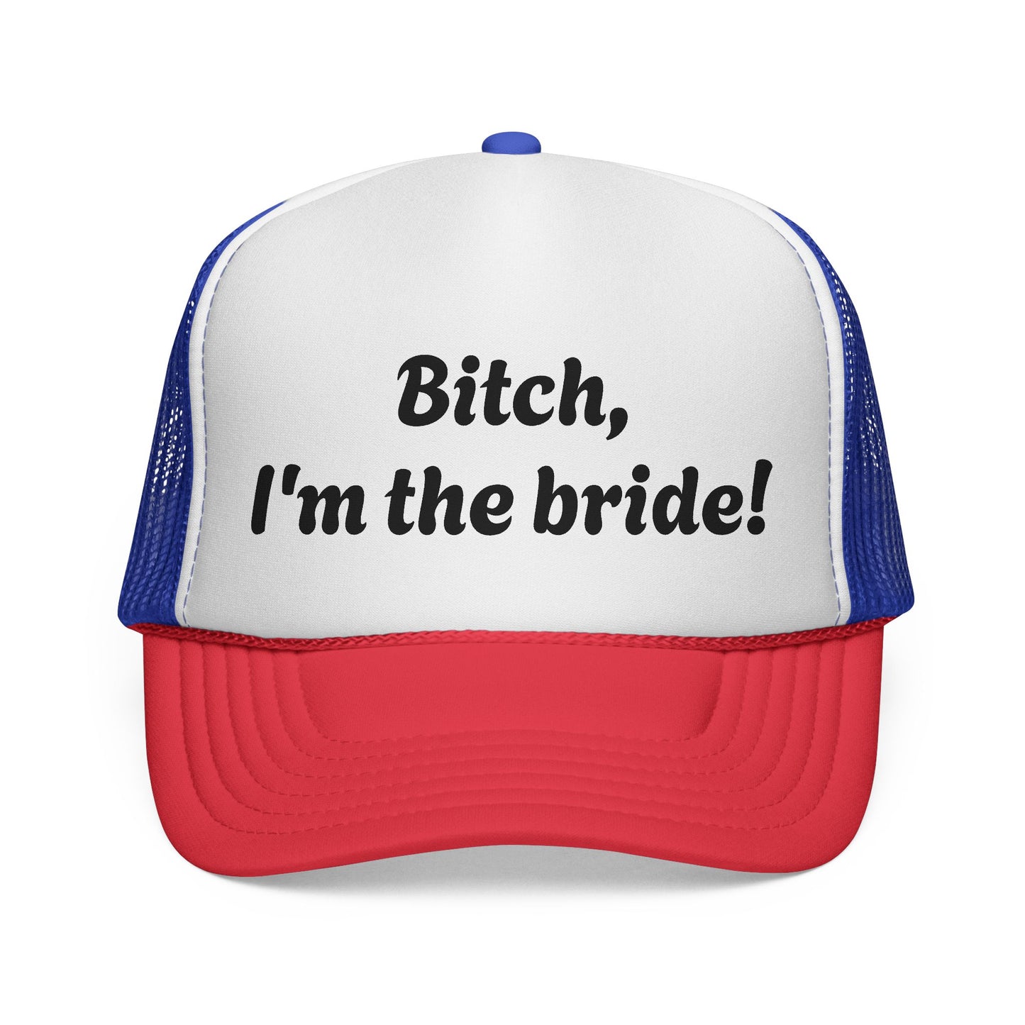 bitch I'm the bride Trucker Cap