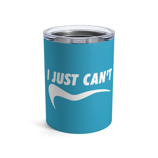 Turquoise I Just Can't Whiskey/Wine Tumbler