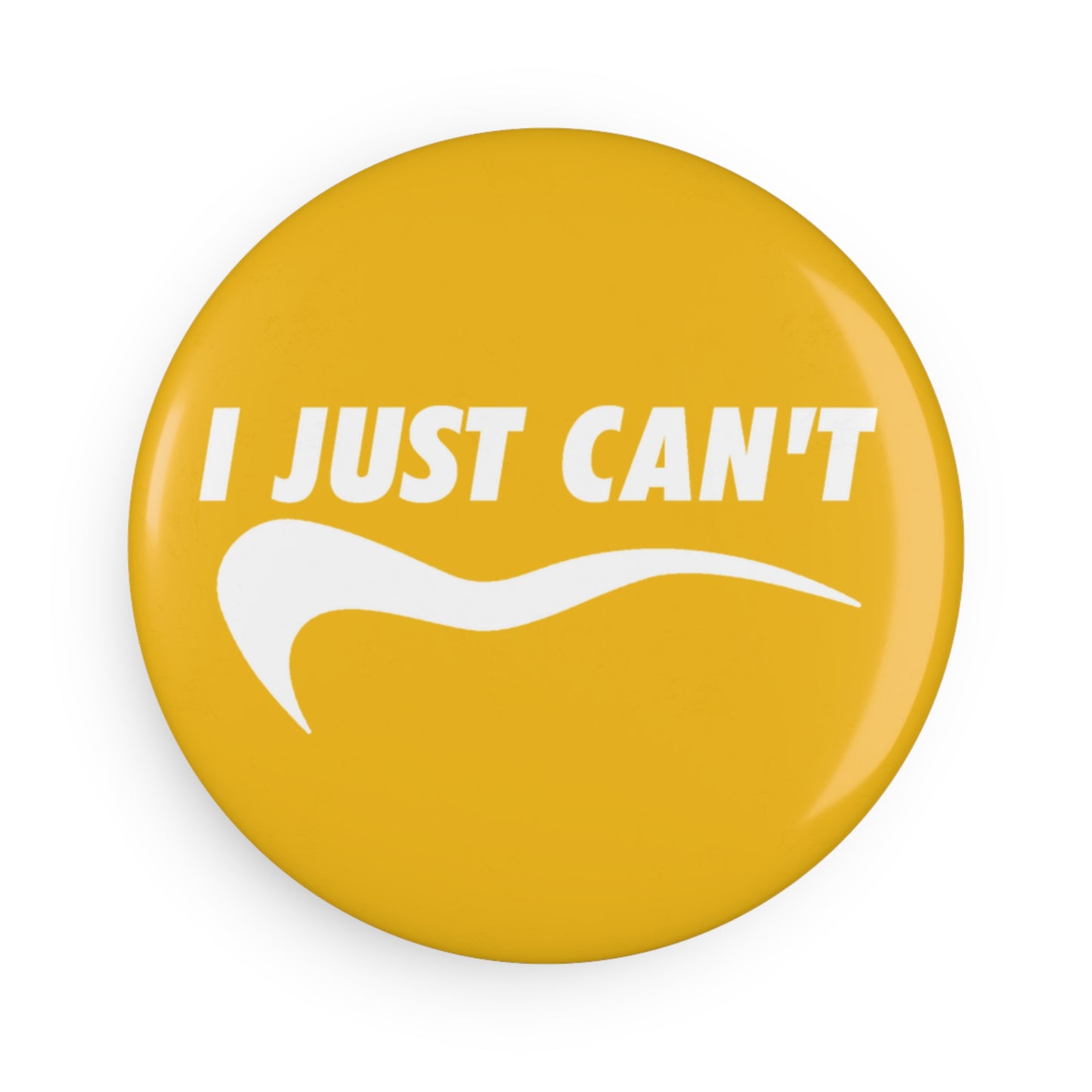 Yellow I Just Can't Button Magnet