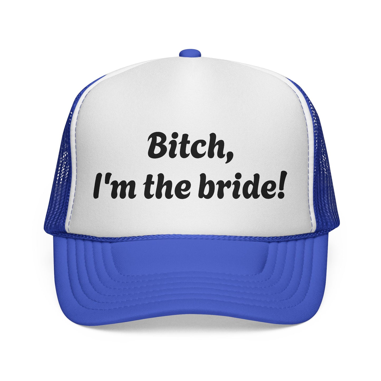 bitch I'm the bride Trucker Cap