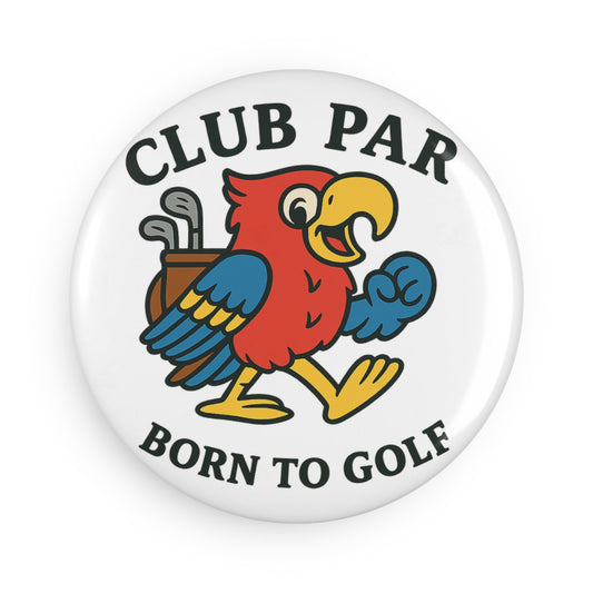 Club Par Born to Golf Button Magnet