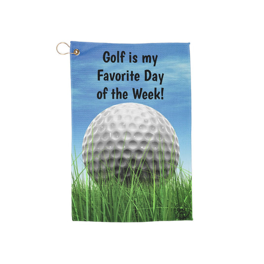 Golf is My Favorite Day of the week  Golf Towel