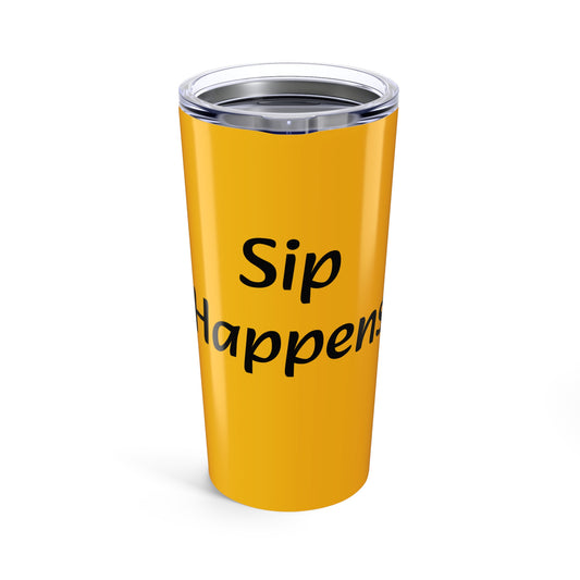 yellow Sip happens Tumbler 20oz