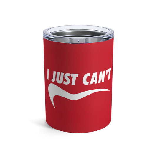 Red I Just Can't Whiskey/Wine Tumbler