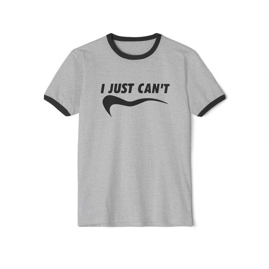 I Just Can't' unisex ringer Tee