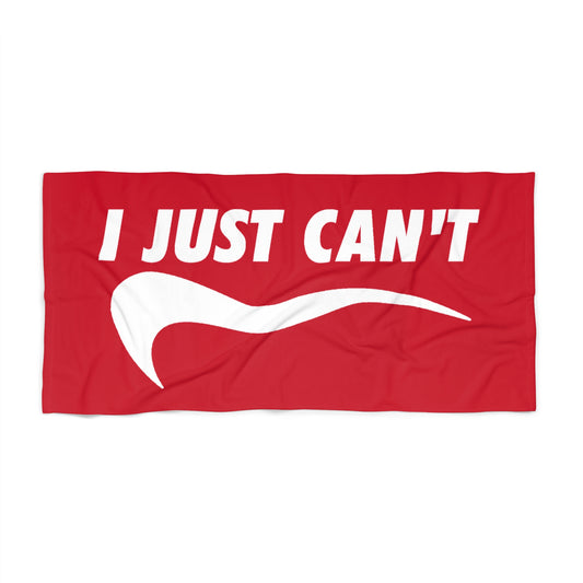 Red I Just Can't  Beach Towel