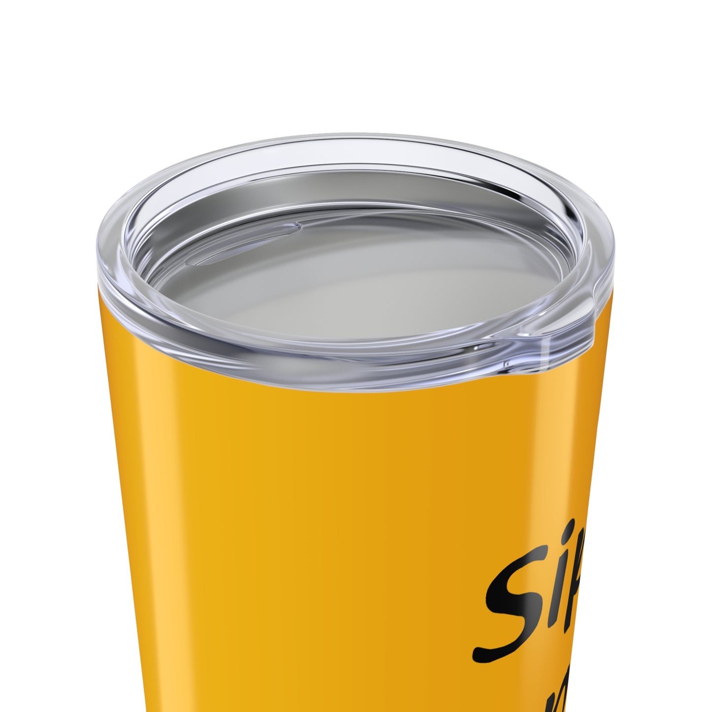 yellow Sip happens Tumbler 20oz
