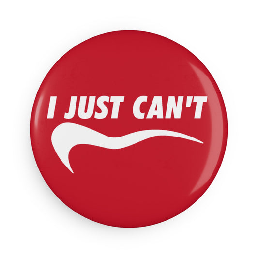 Red I Just Can't Button Magnet