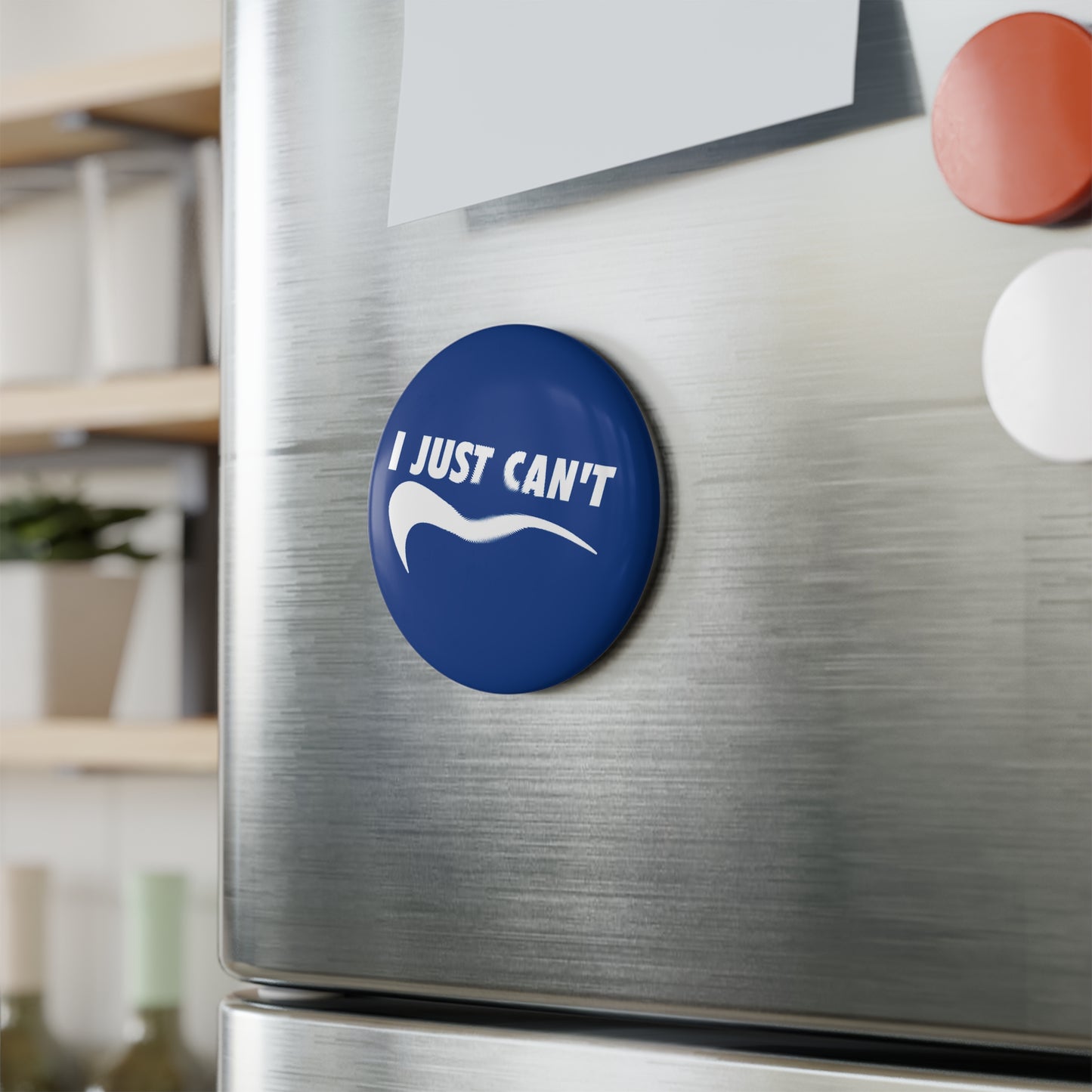 Blue I Just Can't Button Magnet