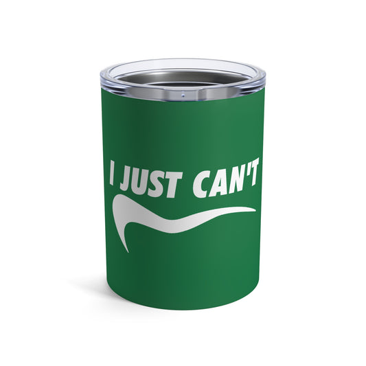 Green I Just Can't Whiskey/Wine Tumbler