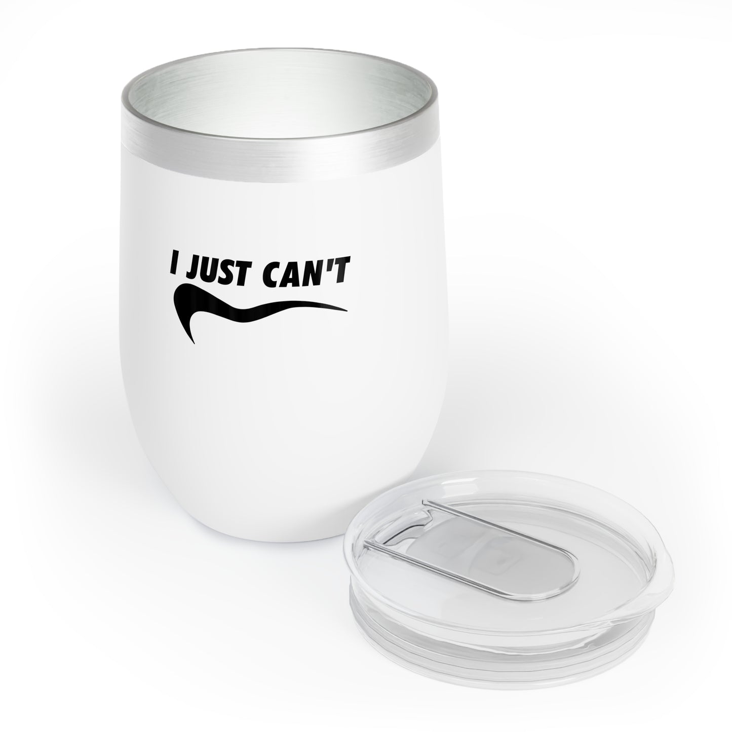 I just can't Chill Wine Tumbler