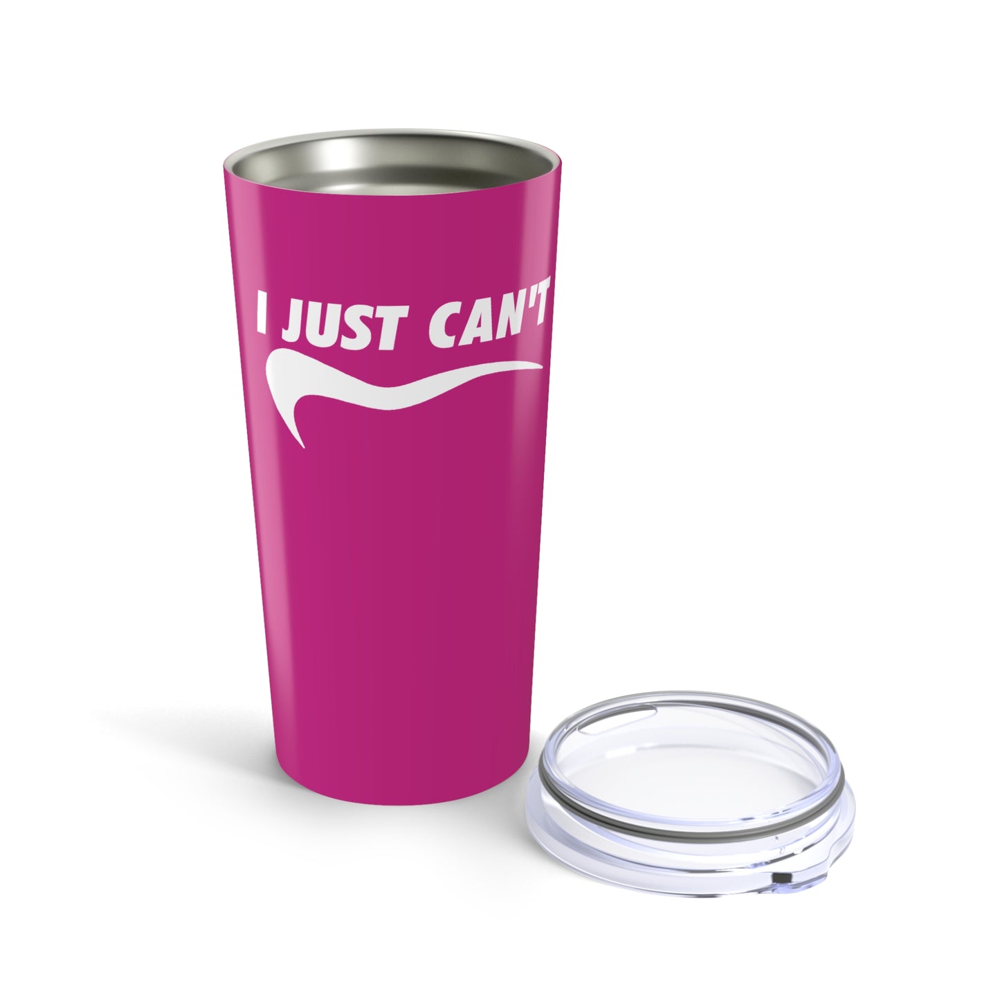 I just can't hot pink with white Tumbler 20oz