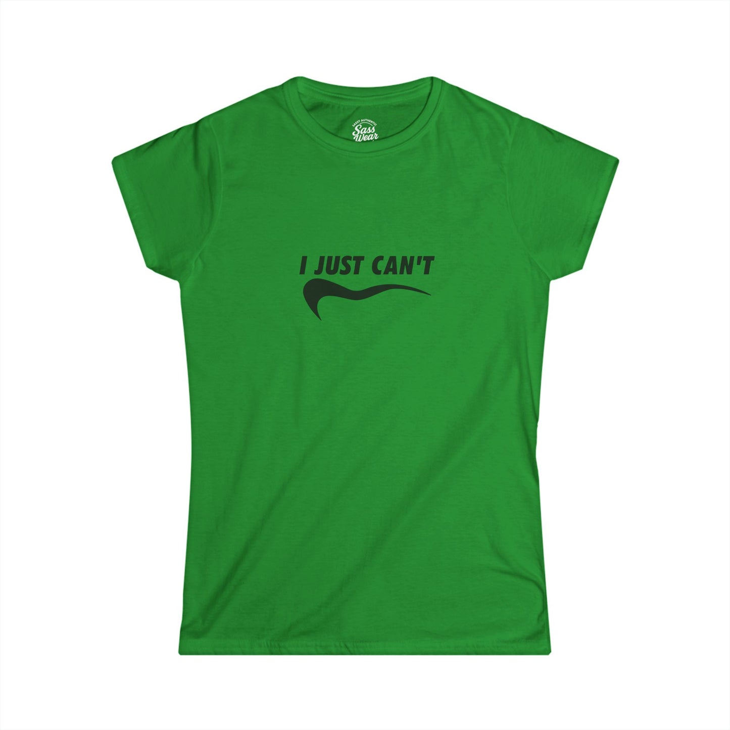 I Just Can't Women's Softstyle Tee - Casual Comfy T-Shirt