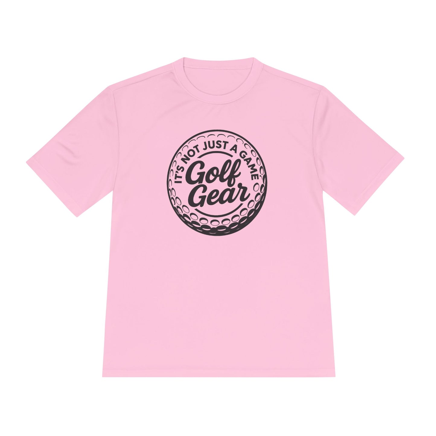 Golf Gear Tee — "It’s Not Just a Game" Moisture‑Wicking Golf Shirt