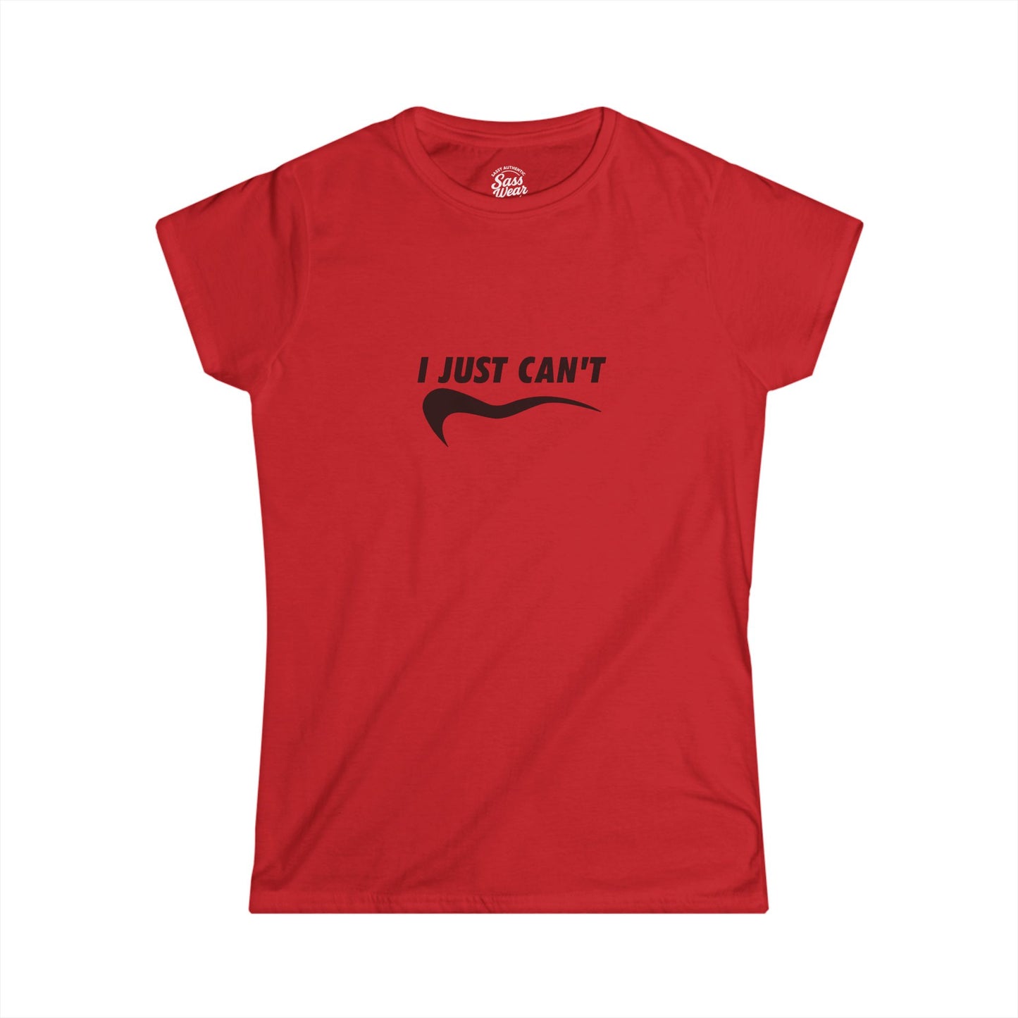 I Just Can't Women's Softstyle Tee - Casual Comfy T-Shirt
