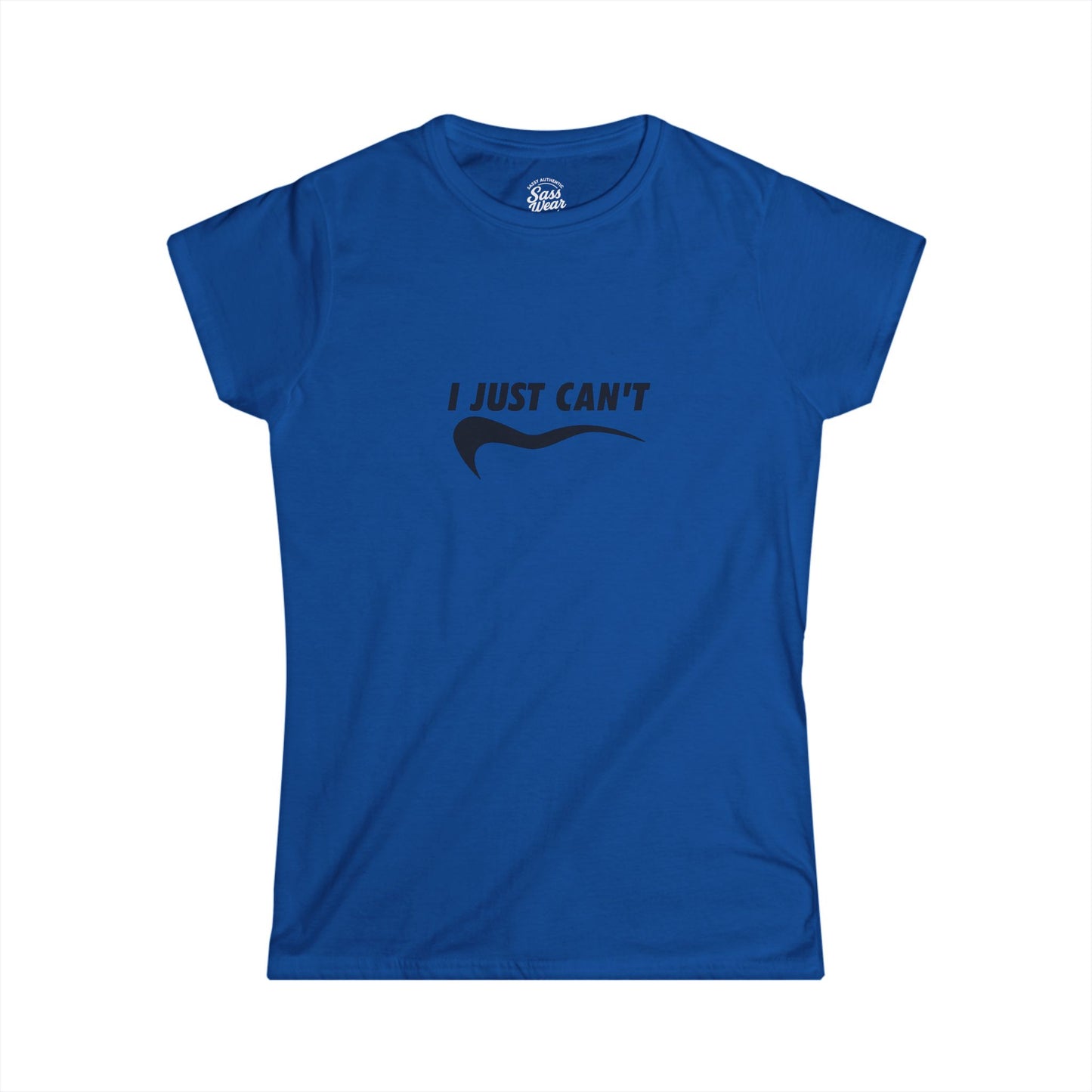 I Just Can't Women's Softstyle Tee - Casual Comfy T-Shirt