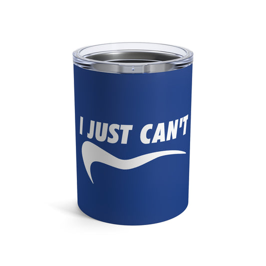Blue I Just Can't Whiskey/Wine Tumbler