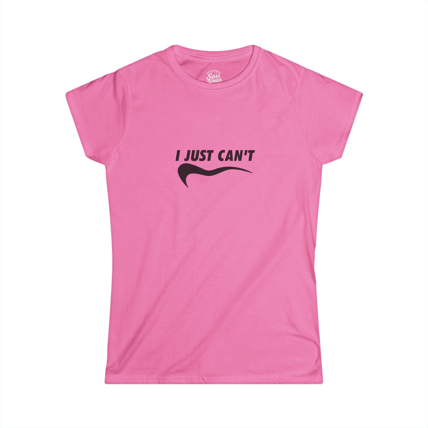 I Just Can't Women's Softstyle Tee - Casual Comfy T-Shirt