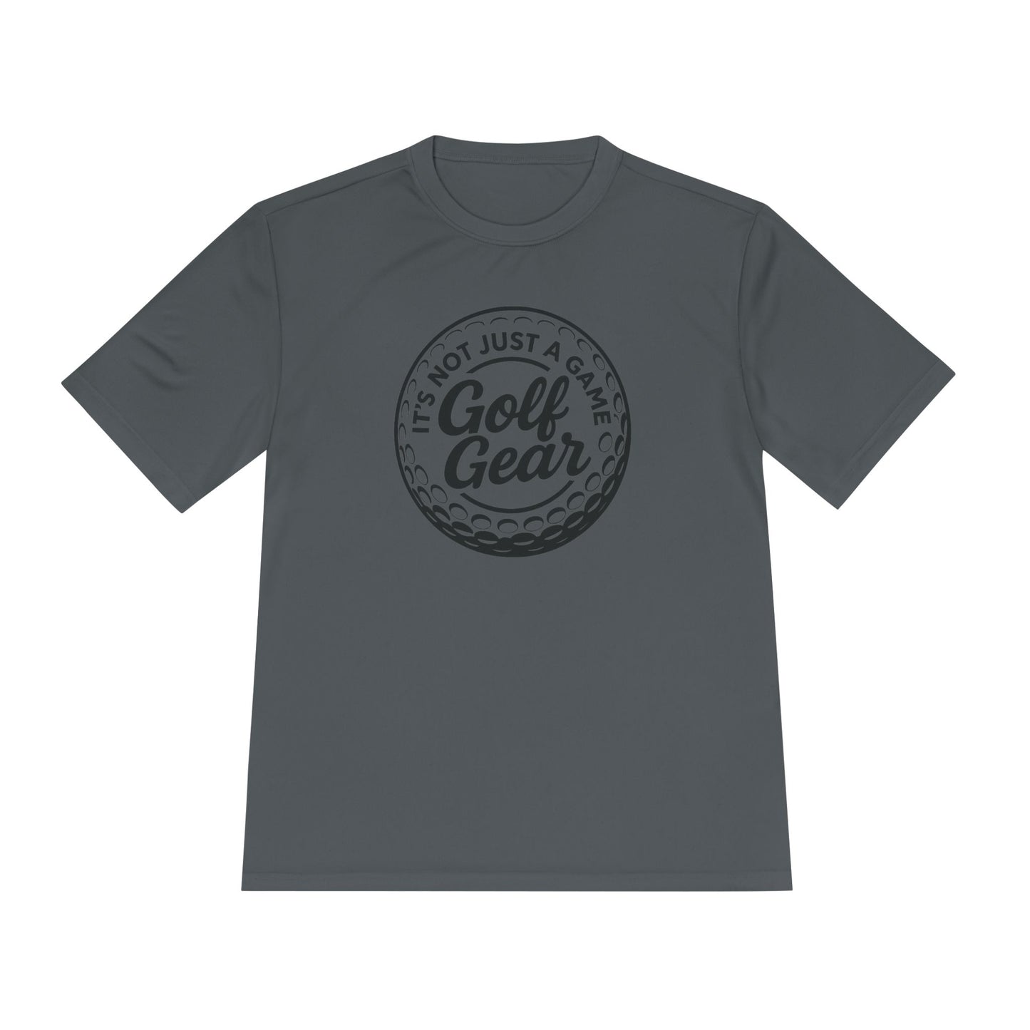 Golf Gear Tee — "It’s Not Just a Game" Moisture‑Wicking Golf Shirt