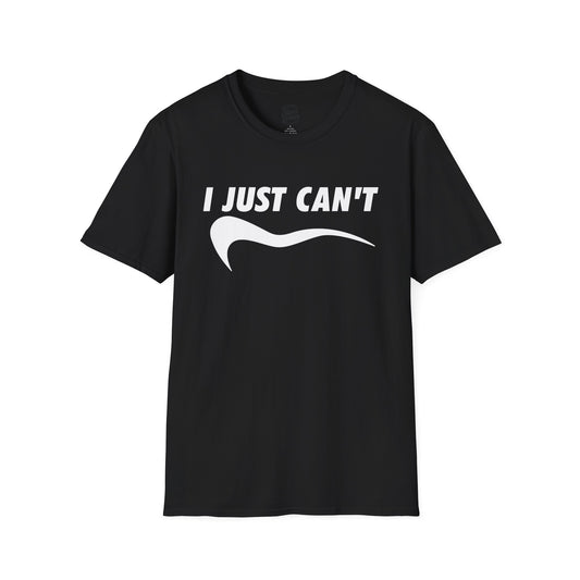 I Just Can't - Unisex Softstyle T-Shirt