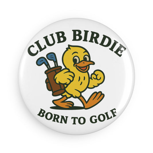 Club Birdie Born to Golf Button Magnet