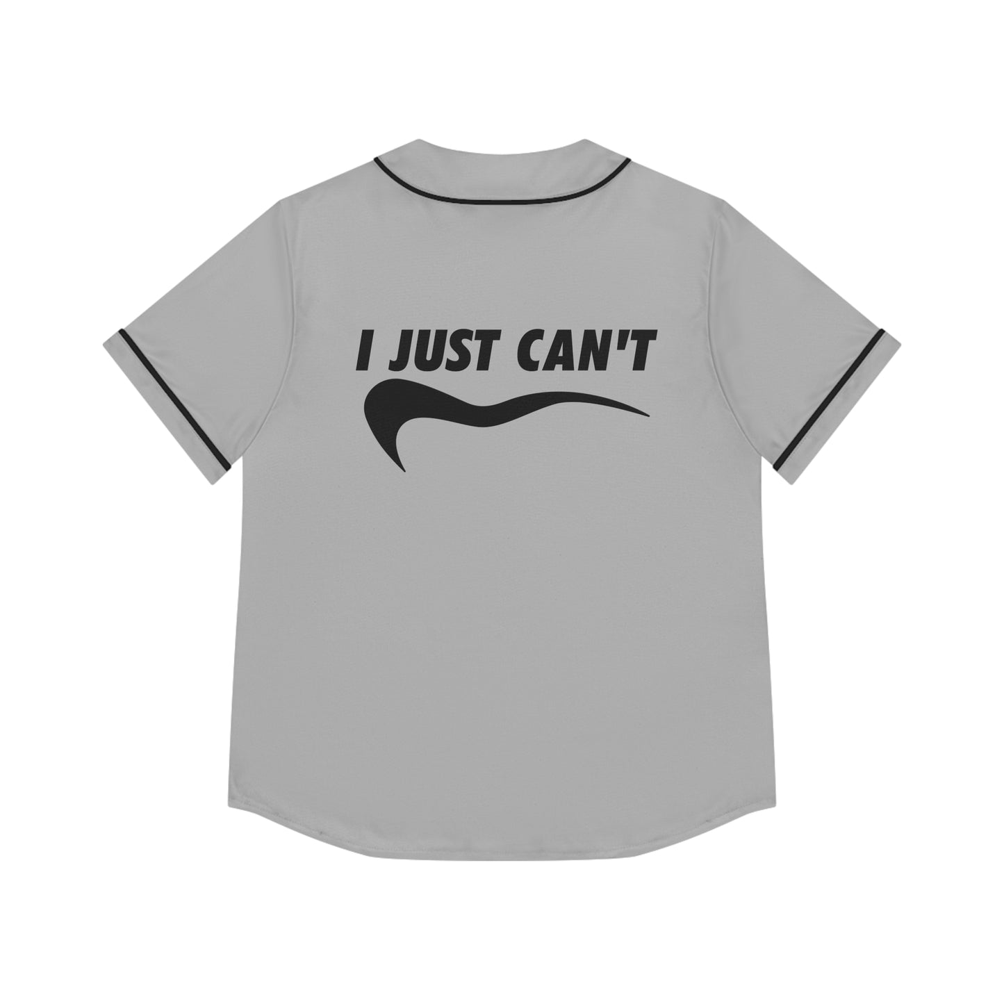 grey Women's Baseball Jersey, I Just Can't